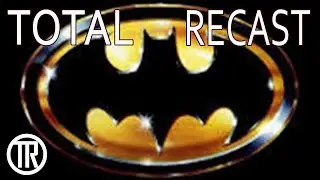 Total Recast Batman (1989)