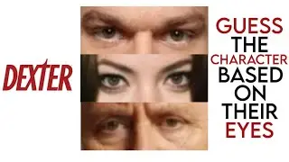 Guess The Dexter Character Based on Their Eyes | DEXTER