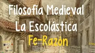 Filosofia Medieval, La Escolastica