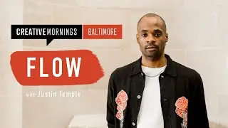 Creative Mornings Baltimore November | Flow - Justin Timothy Temple