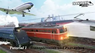 Transport Fever - TUTORIAL 01 - Der Transport und Passagiere [Deutsch | Erakol | Gameplay]
