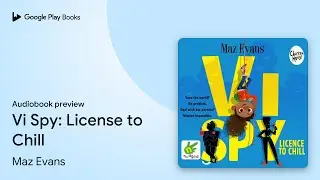 Vi Spy: License to Chill by Maz Evans &middot; Audiobook preview