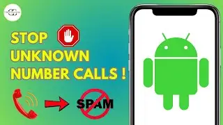 How to Block Unknown Number Calls on Android (2025 Easy Guide)