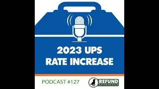 2023 UPS Rate Increase, Part 2: General Rate Increase
