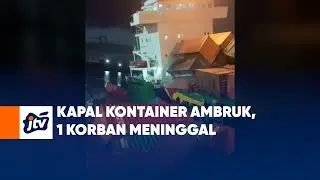 Kapal Kontainer Ambruk, 1 Korban Meninggal
