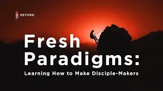 Nugget Promo - Fresh Paradigms: Learning How to Make Disciple-Makers