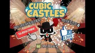 Thank You! For 250+ SubScribers! | MeHawk Games | Cubic Castles