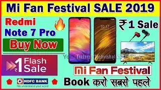 Mi ₹ 1 Flash Sale | Mi Fan Festival 2019 Offers | Redmi Note 7 Pro in Rs. 1 Flash Sale Tricks