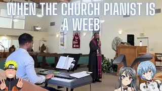 When The Church Pianist Is A Weeb