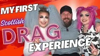 My First Scottish Drag Experience