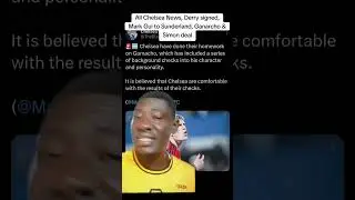 All Chelsea News, Derry signed, for Chelsea, Mark Gui to Sunderland, Ganarcho & Simon deal