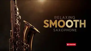Smooth Jazz Saxophone 🎷 Calm Focus & Deep Rest &ndash; Relaxing Instrumental Album