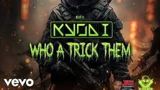 Kyodi - Who a trick them (Official Video)