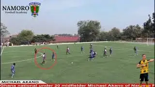 EXPLOSIVE HIGHLIGHTS OF MICHEAL AKANO OF NAMORO FOOTBALL ACADEMY