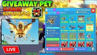 LIVE - GIVEAWAY PET in Clicker Simulator