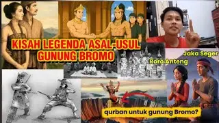 THE LEGENDARY STORY OF THE ORIGIN OF MOUNT BROMO AND THE HISTORY OF THE MASADA BROMO TENGGER SEME...