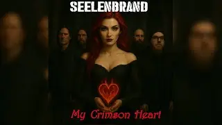 Seelenbrand - My Crimson Heart [ #music  ]