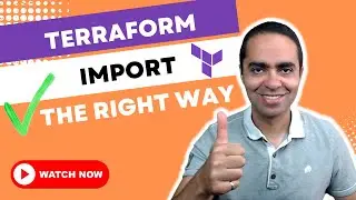 How to use Terraform Import the Right Way