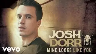 Josh Dorr - Mine Looks Like You (Audio)