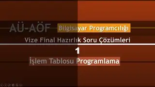 A&Uuml; A&Ouml;F Bilgisayar Programcılığı İşlem Tablosu Programlama Final Hazırlık Soru &Ccedil;&ouml;z&uuml;mleri 1