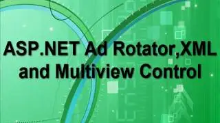 Using AD Rotator, XML and Multiview Control in ASP.NET in Hindi