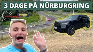3 DAGE PÅ NÜRBURGRING... + Test af Range Rover Velar