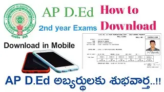 Ap D.Ed 2016-2018 2nd Year Exams HALLTICKETS Released || How to Download in Mobile