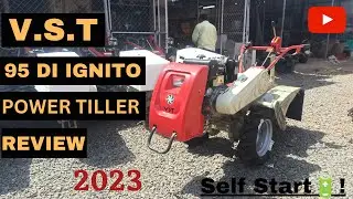 VST 95 DI IGNITO Power Tiller Review 2023 | With key Self Start |Price ?? INDIA'S BEST Tiller