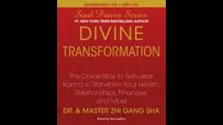 Divine Transformation: The Divine Way to Self-clear Karma to Transform Your Health, Relationships,