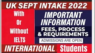 UK September intake 2022 -without Ielts  study visa uk- Fees,Process & Requirements |UK Student Visa