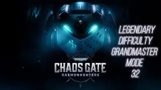 Chaos Gate: Daemonhunters [Legendary][GrandMaster Mode] Part 32 Yet Another Morbus!!!