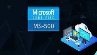 Exam MS-500: Microsoft 365 Security Administration