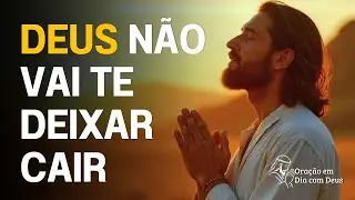 Oração para Quem Está Sem Forças e Precisa do Sustento de Deus
