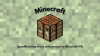 Minecraft! Speedrunning every achievement in Minecraft #10
