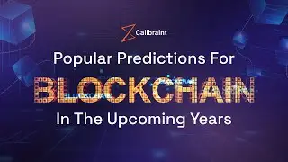 Top 5 Predictions For Blockchain Technology In 2023 🌐| Blockchain Development Company | #Calibraint