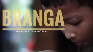 Arnold Sangma - Branga (Official Music video)
