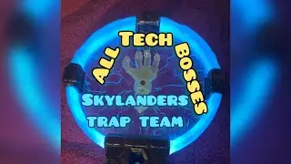 All tech bosses(skylanders trap team