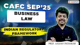 🔥 CA Foundation Sep&rsquo;25 📚 Business Law |  Indian Regulatory Framework 🚀 | Prof. Aashay Patankar 💡