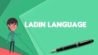 What is Ladin language? Explain Ladin language, Define Ladin language, Meaning of Ladin language