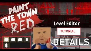 [PTTR] Detailing in the level editor [level editor TUTORIAL] [Paint the town red]
