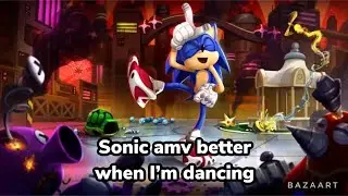 Sonic amv better when I’m dancing 700 video celebration
