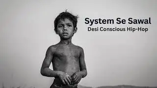 System Se Sawal &ndash; Hindi English Rap | Real India | Desi Conscious Hip-Hop