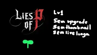 Live curtinha! Lies of P Lv1 No Upgrade!