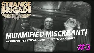 MUMMIFIED MISCREANT - STRANGE BRIGADE #3 (feat. Featherhoof)