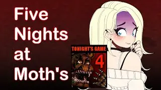 🐻🔪 FIVE NIGHTS AT MOTH'S - NIGHT 1: FIVE NIGHTS AT FREDDY'S 4
