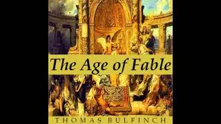 Bulfinch's Mythology: The Age of Fable - Thomas Bulfinch