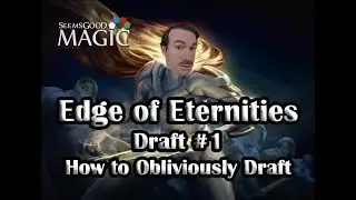 Edge of Eternities Draft #1 | How to Obliviously Draft