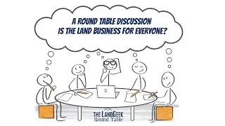 Is The Land Business For Everyone? A Round Table Discussion
