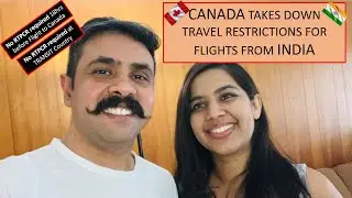 CANADA INDIA TRAVEL UPDATE|  TRAVEL RESTRICTIONS RELAXED | NO TESTING AT TRANSIT COUNTRY | 28JAN2022