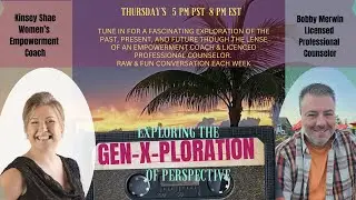 Bobby's Thoughts On Genx Men Thriving, Not Just Surviving In Episode 28 - Gen X-ploration Ep 29!